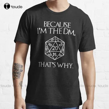 Çünkü BEN Dm Bu Yüzden T-Shirt Erkek T Shirt Özel Yetişkin Genç Unisex Dijital Baskı Tee Gömlek Moda Komik Yeni